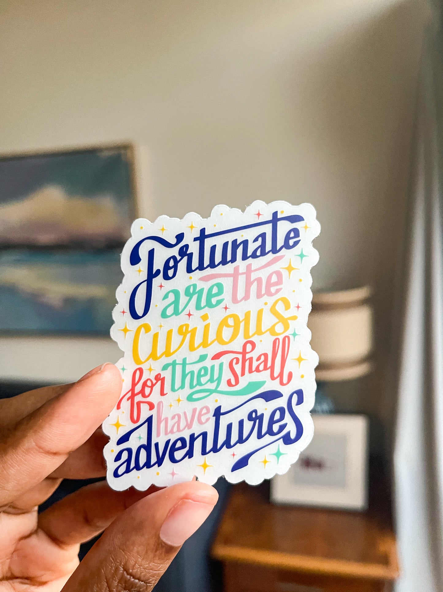"Fortunate Are The Curious" Sticker